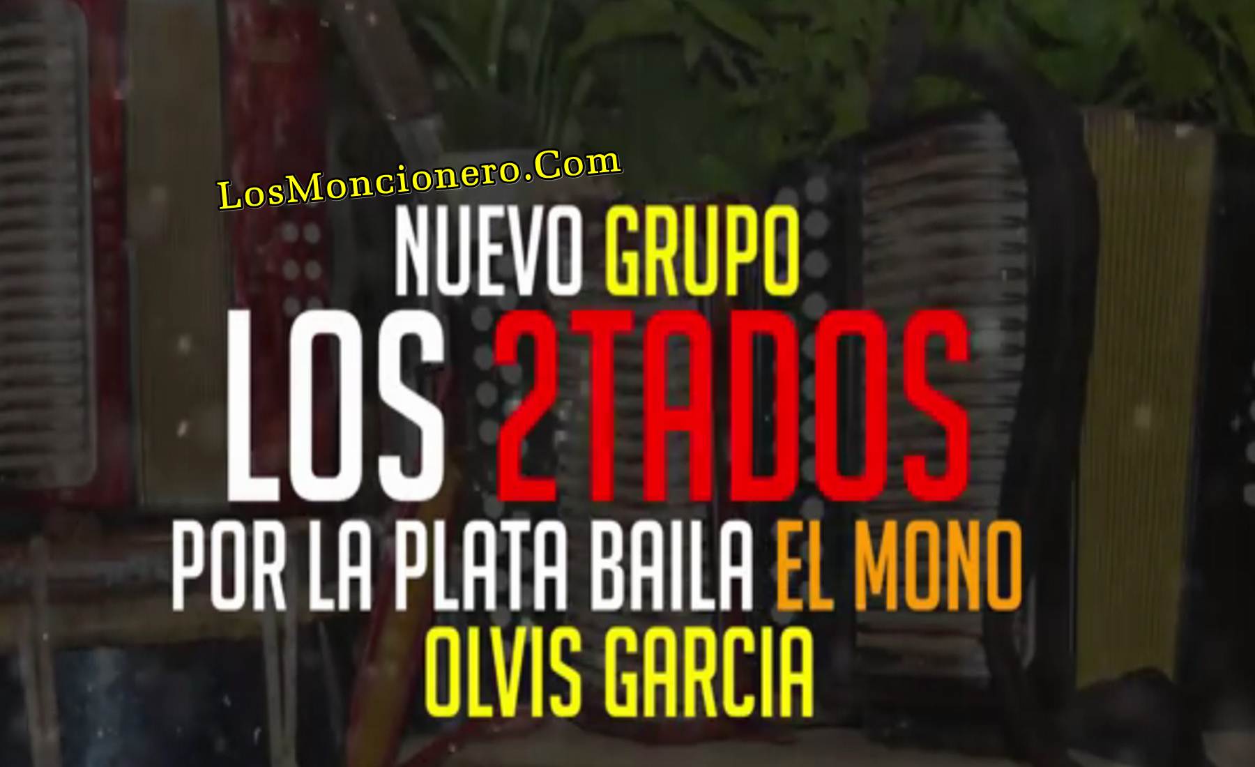 Los 2Tados – Por La Plata Baila El Mono (Cantando Olvis Garcia)