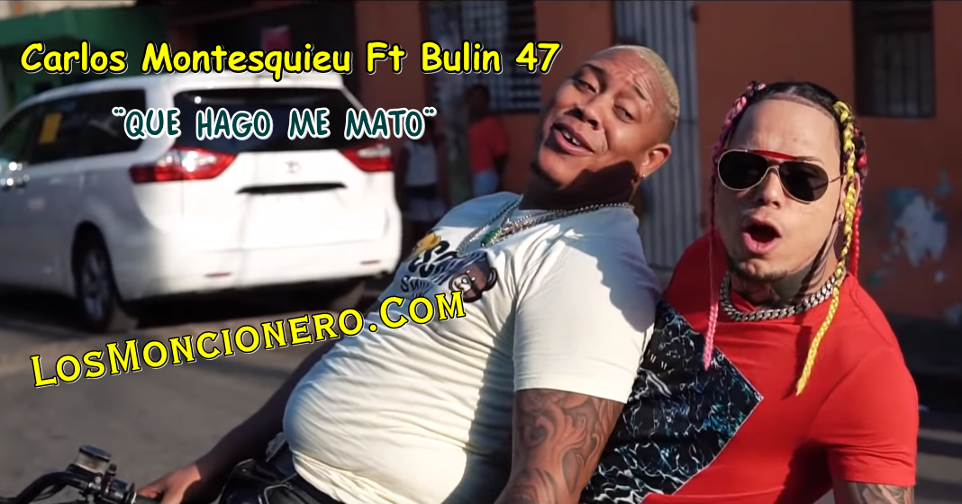 Bulin 47 Feat Carlos Montesquieu – Que Hago Yo Mato