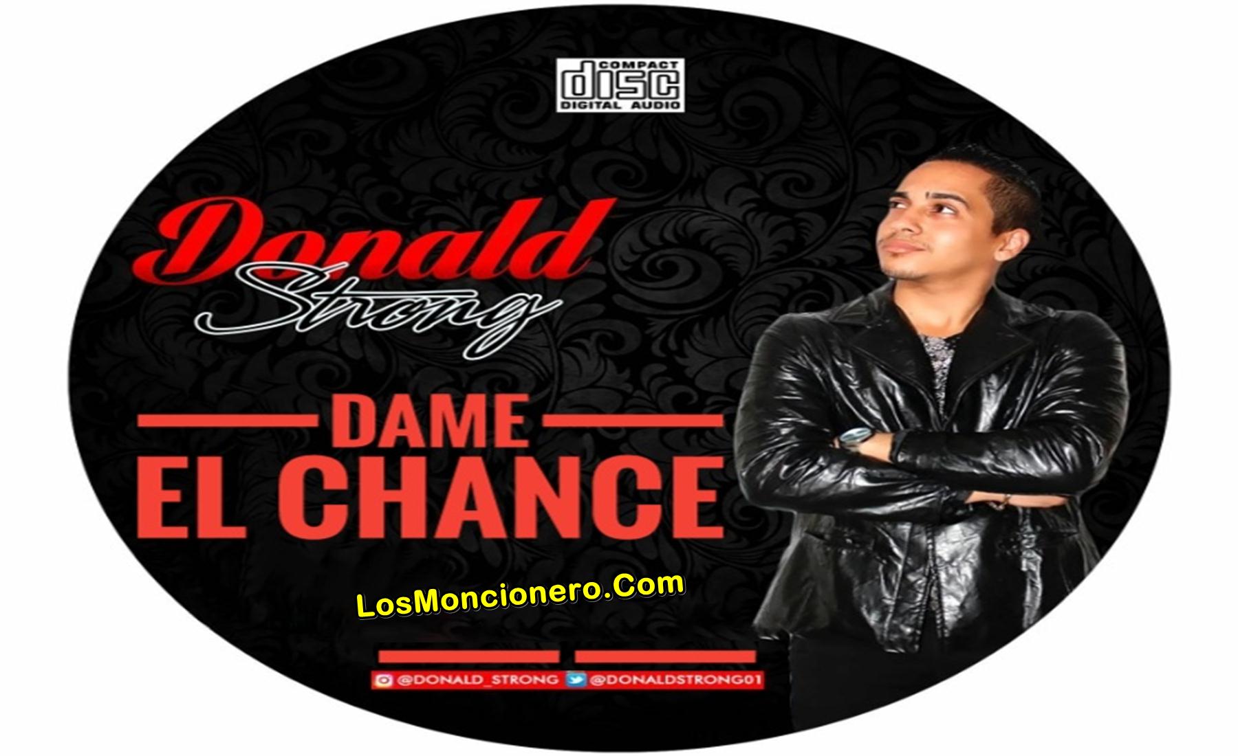Donald Strong – Dame el Chance (New 2017)
