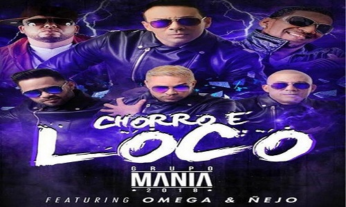 Omega El Fuerte Ft Grupo Mania & Nejo – Chorro E Loco