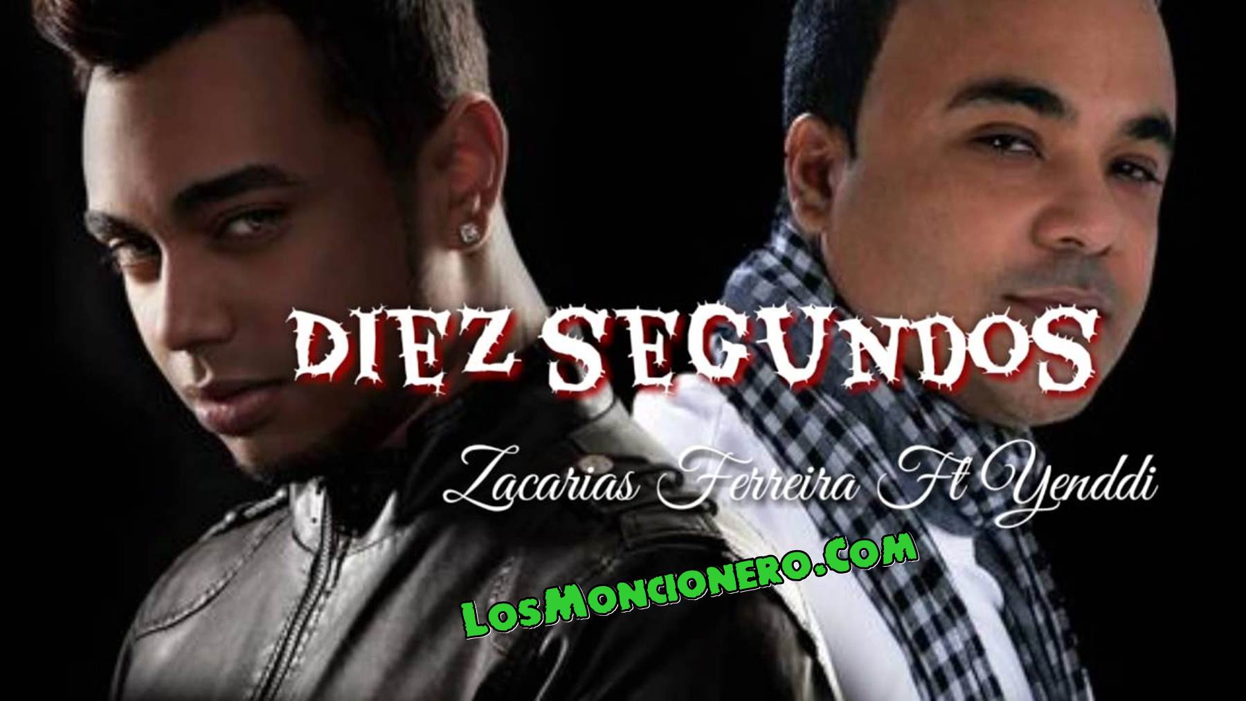 Zacarias Ferreira Ft Yenddi – Diez Segundos