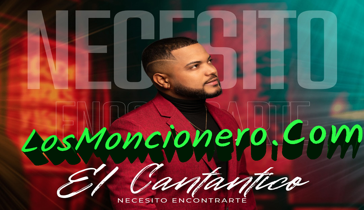 El Cantantico – Necesito Encontrarte (2024)