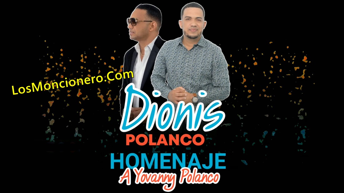 Dionis Polanco – Homenaje A Yovanny Polanco