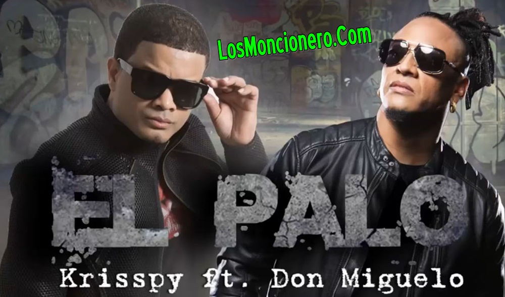 Krisspy Ft Don Miguelo – El Palo (New 2018)