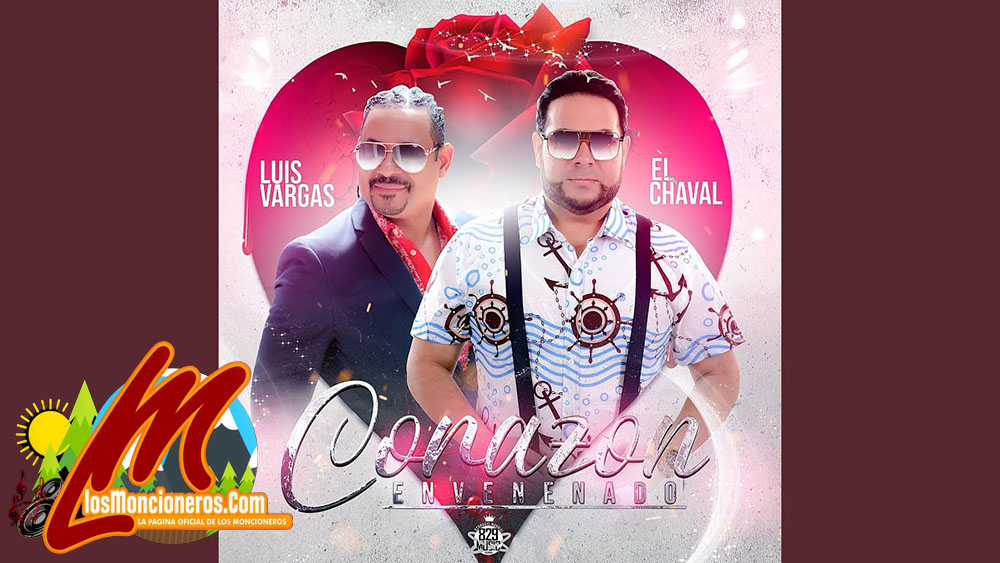 El Chaval De La Bachata- FT Luis Vargas – Corazon Envenenado