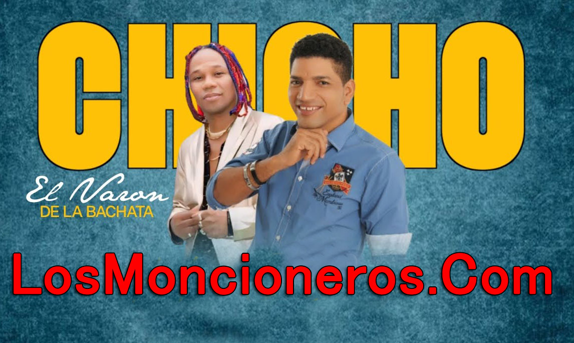 El Varon de la Bachata FT Chicho Severino- La Mujer Que Quiero