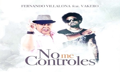 Fernando Villalona Feat Vakero – No Me Controles