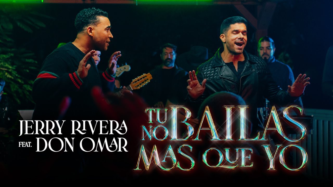 Jerry Rivera & Don Omar – Tu No Bailas Mas Que Yo
