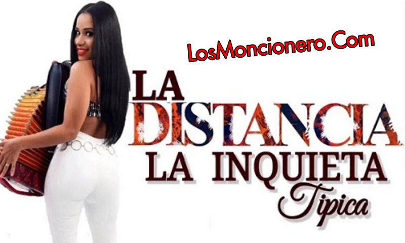 La Inquieta Tipica – La Distancia
