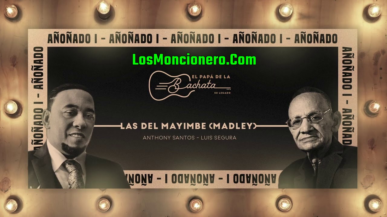 Luis Segura FT Anthony Santos – Las Del Mayimbe