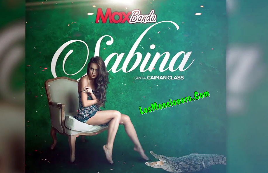 Maxbanda – Sabina – Cantando Caiman Class (New 2019)