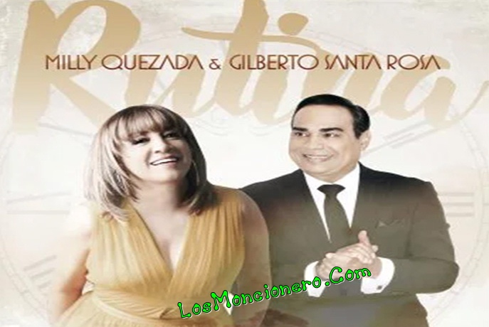 Milly Quezada Feat Gilberto Santa Rosa – Rutina
