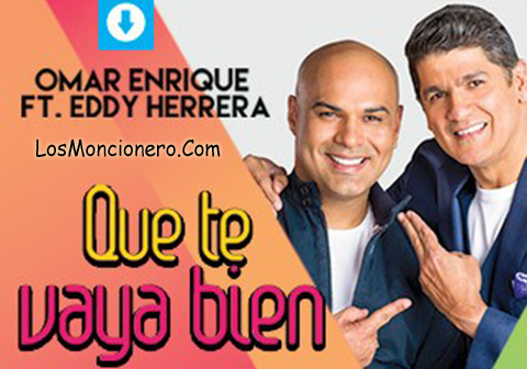 Omar Enrique Ft Eddy Herrera – Que Te Vaya Bien (2016)