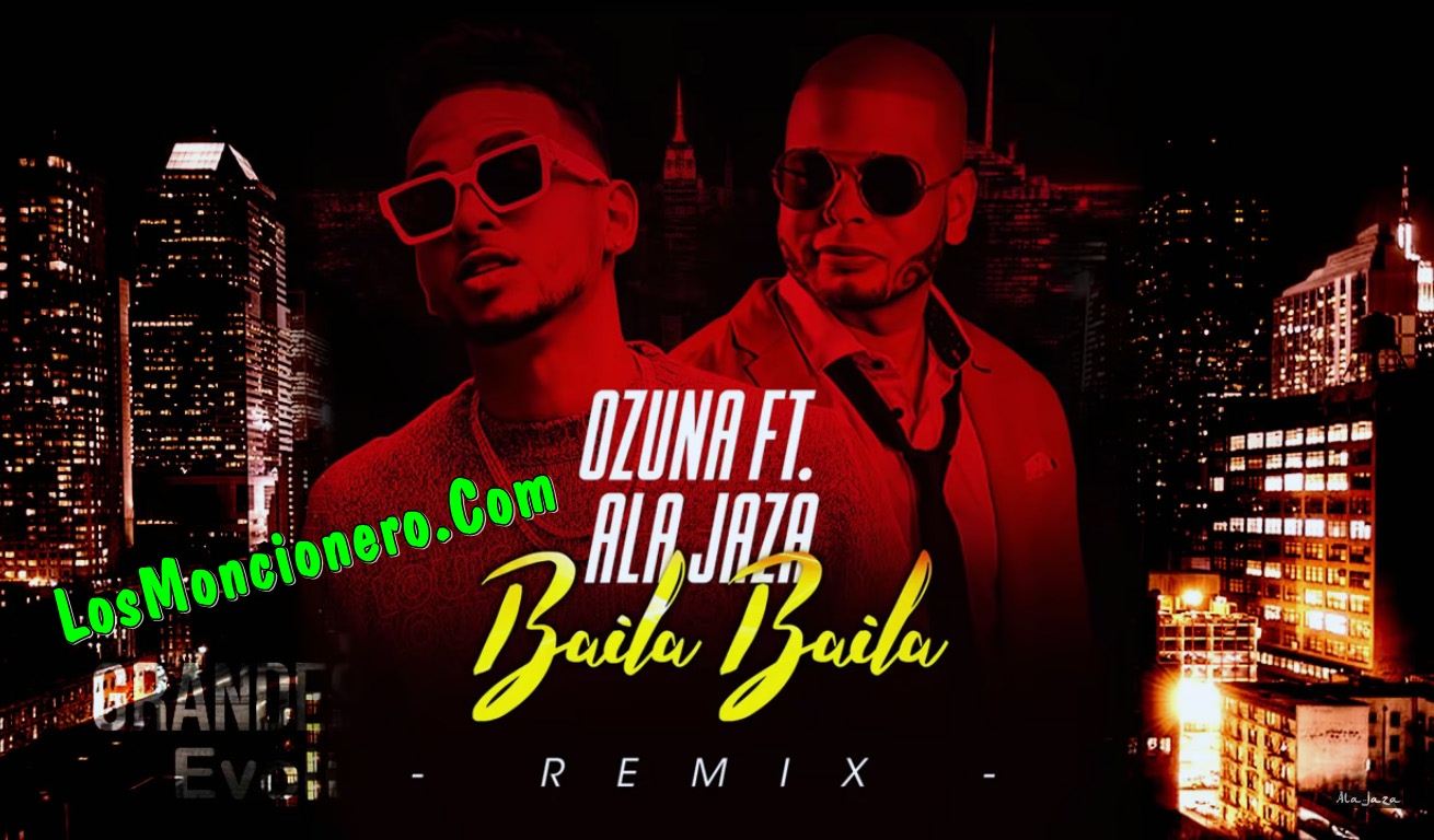 Ozuna Ft Ala Jaza – Baila Baila