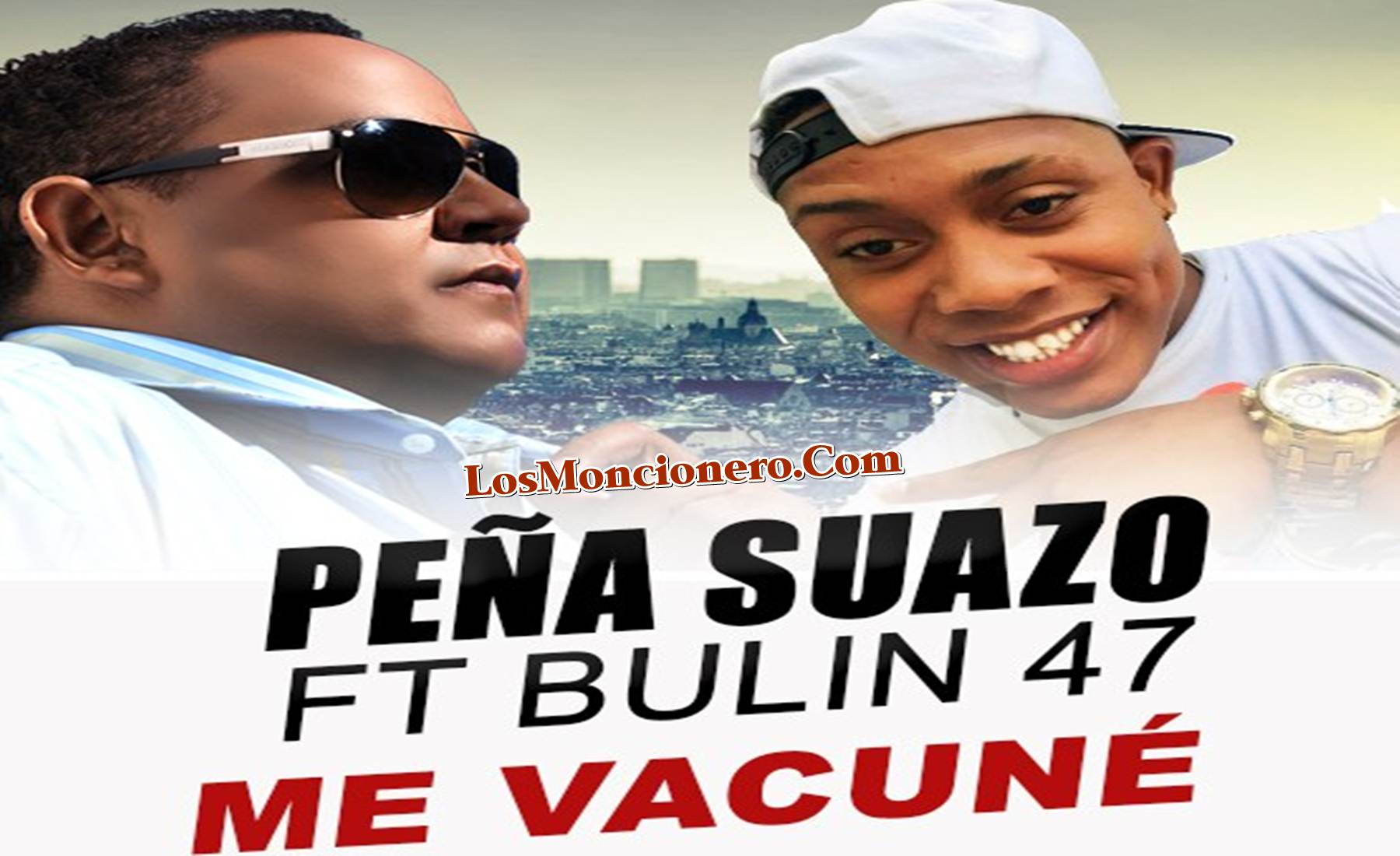 Peña Suazo Feat Bulin 47 – Me Vacune (New 2016)