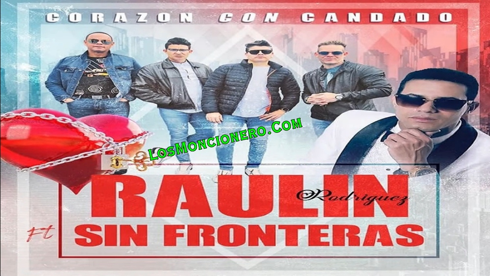 Raulin Rodriguez Ft Sin Fronteras – Corazon Con Candado