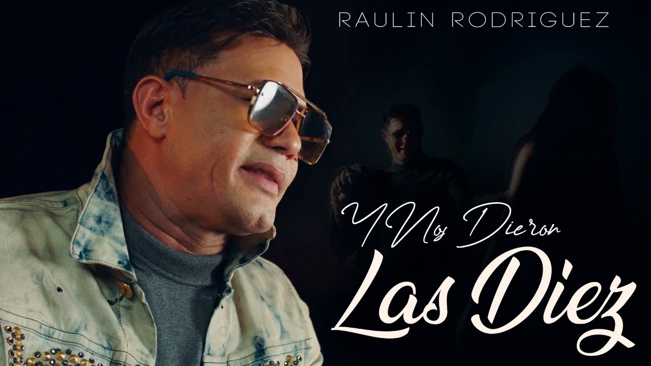 Raulin Rodriguez – Y Nos Dieron Las 10
