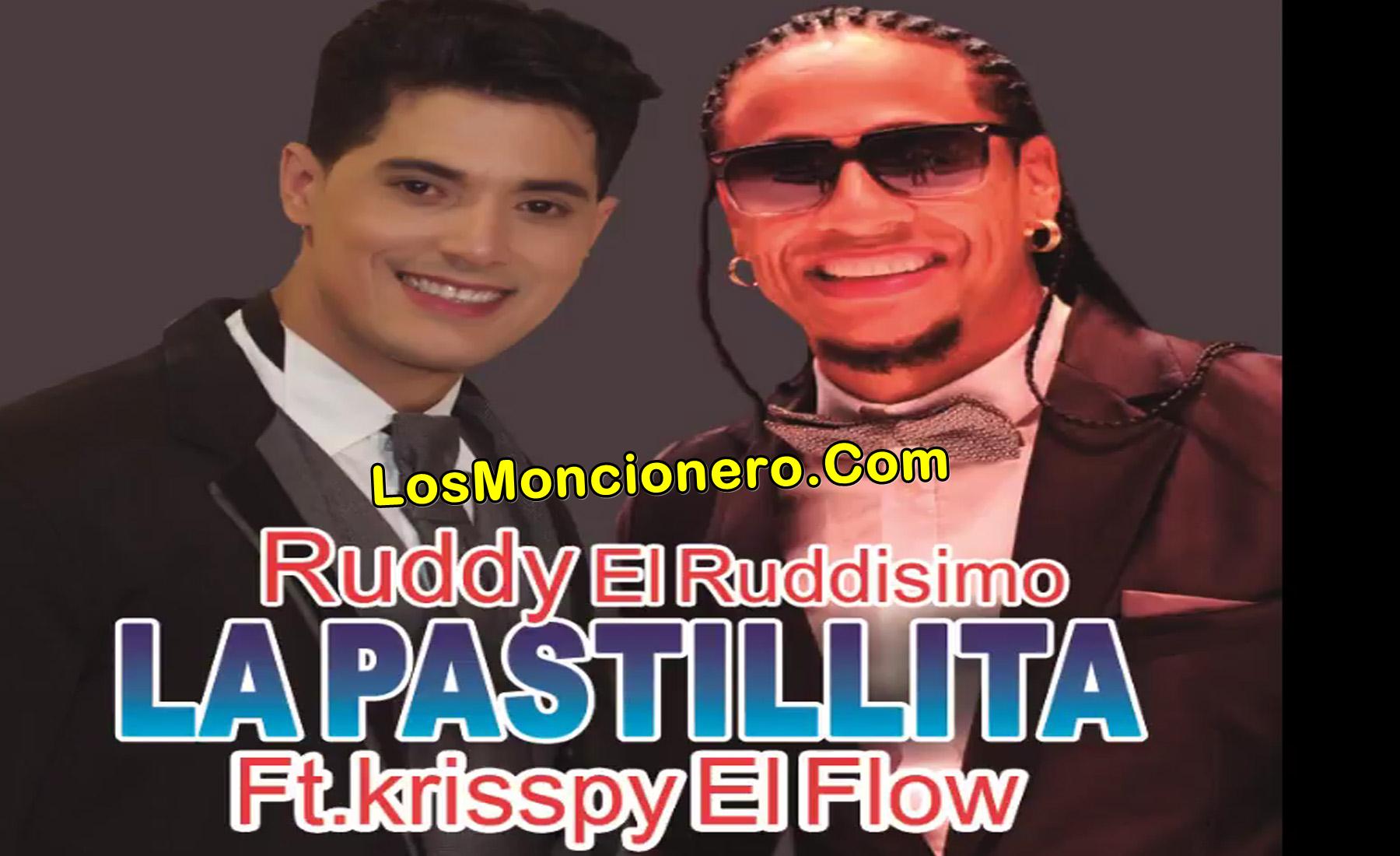 Ruddy ft Krisspy – La Pastillita (New 2017)