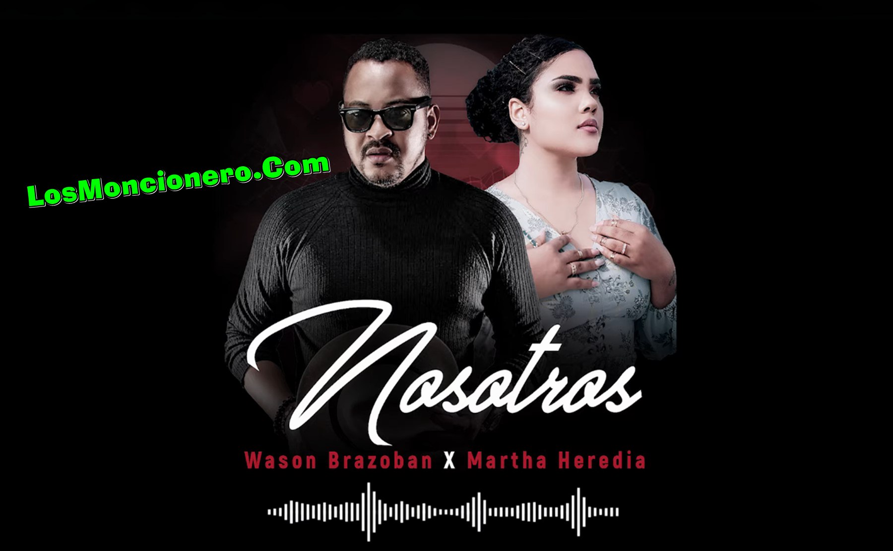 Wason Brazoban Ft Martha Heredia – Nosotros