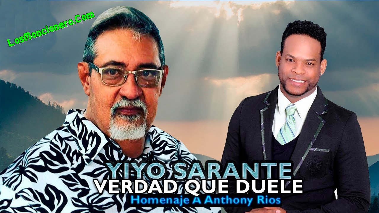 Yiyo Sarante –  Homenaje a Anthony Rios  – Verdad Que Duele
