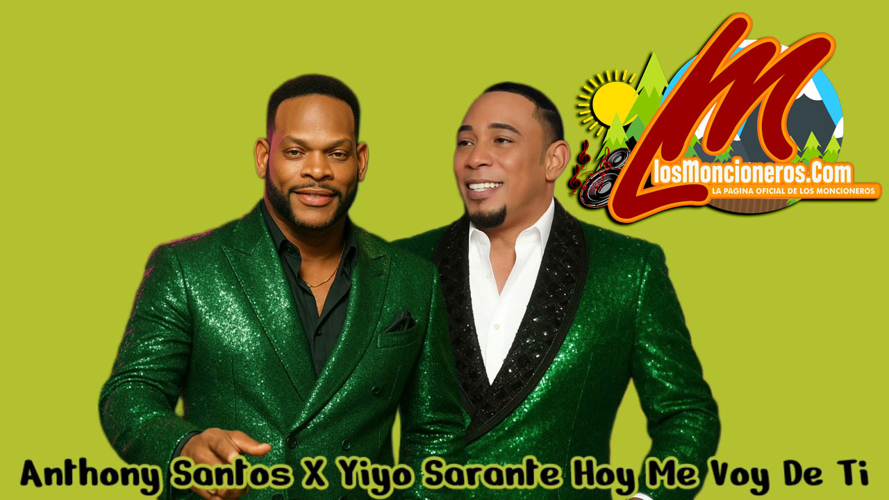 Anthony Santos FT Yiyo Sarante – Hoy Me Voy De Ti Salsa