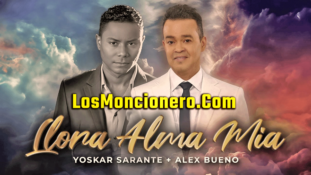 Yoskar Sarante Ft Alex Bueno – Llora Alma Mia